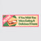 Vinyl bumper sticker with photo of a s’more and text “HONK! If you wish you were eating a delicious s’more,” 3 by 9 inches.
