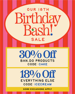 our 18th birthday bash sale! 30% off ban.do products with code: CAKE, 18% off everything else with code: ICE CREAM. some exclusion apply. 
